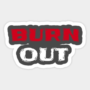 Burn Out Sticker